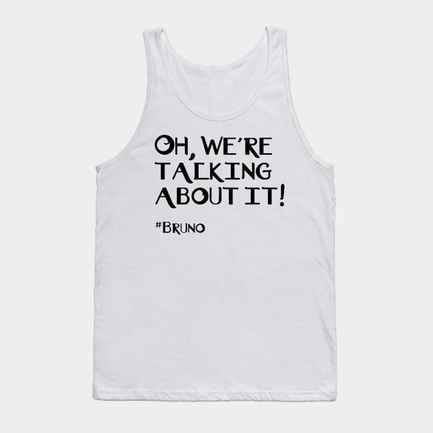 Talking About Bruno Tank Top by wcboys_designs